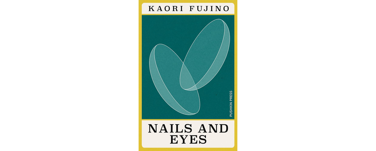 Book Review: "Nails and Eyes" by Kaori Fujino; Creepy Liminal Dread