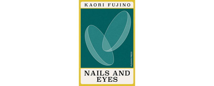 Book Review: "Nails and Eyes" by Kaori Fujino; Creepy Liminal Dread